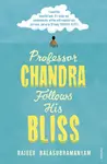 Professor Chandra Follows His Bliss - Rajeev Balasubramanyam