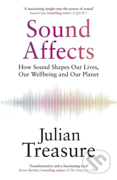 Sound Affects (How Sound Shapes Our Lives, Our Wellbeing and Our Planet)