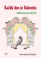 Kniha: Každý den je Valentýn od Kollerová Mašková Aneta