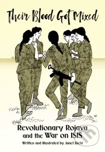 Their Blood Got Mixed (Revolutionary Rojava and the War on ISIS) - kniha z kategorie Komiksy