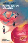 Domov zlatem spravený - Sanae Hoshio - kniha z kategorie Společenská beletrie