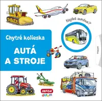 Autá a stroje (Chytré kolieska) - Jana Navrátilová - kniha z kategorie Pro děti