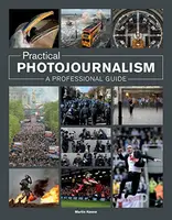 Practical Photojournalism - M Keene