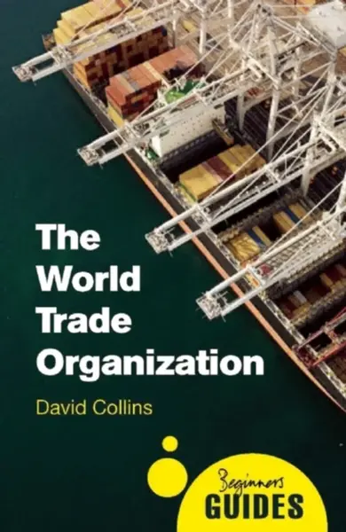 The World Trade Organization - Prof. David Collins