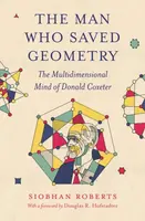 The Man Who Saved Geometry - Siobhan Roberts