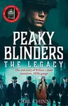 Peaky Blinders: The Legacy - The real story of Britain's most notorious 1920s gangs - Carl Chinn
