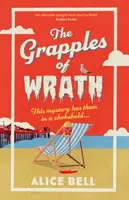 The Grapples of Wrath - Alice Bell