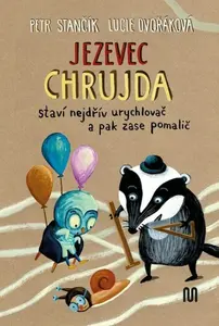 Jezevec Chrujda staví nejdřív urychlovač a pak zase pomalič - Petr Stančík