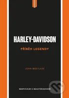 Harley-Davidson – Příběh legendy - John Westlake - kniha z kategorie Automobily a doprava