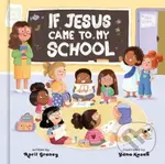 If Jesus Came to My School - April Graney - kniha z kategorie Pro děti