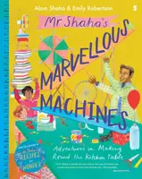 Mr Shahaâ€™s Marvellous Machines - Alom Shaha