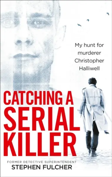 Catching a Serial Killer - Stephen Fulcher