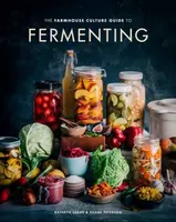 The Farmhouse Culture Guide to Fermenting - LUKAS Kathryn, PETERSON Shane