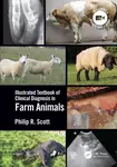 Illustrated Textbook of Clinical Diagnosis in Farm Animals - Philip R  Scott