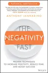 The Negativity Fast - Anthony Iannarino
