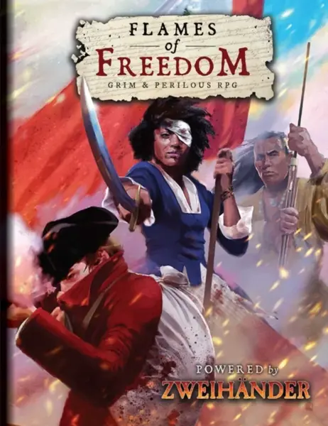 FLAMES OF FREEDOM Grim & Perilous RPG - Daniel D. Fox, Richard Iorio