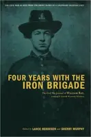 Four Years With The Iron Brigade - Lance Herdegen, Sherry Murphy