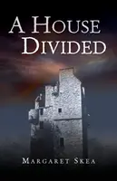 A House Divided - Margaret Skea