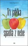Tři jablka spadlá z nebe - Narine Abgarjanová
