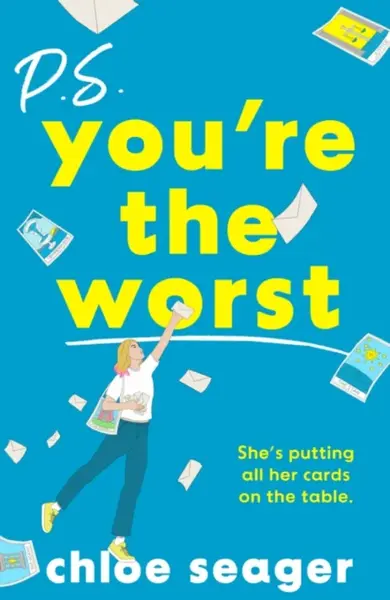 P.S. Youâ€™re the Worst - Chloe Seager