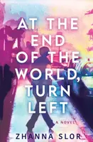 At the End of the World, Turn Left - Zhanna Slor