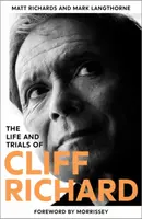 The Life and Trials of Cliff Richard - Mark Langthorne, Matt Richards