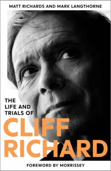 The Life and Trials of Cliff Richard - Mark Langthorne, Matt Richards