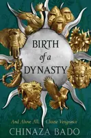 Birth of a Dynasty - Chinaza Bado