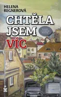 Chtěla jsem víc - Helena Regnerová
