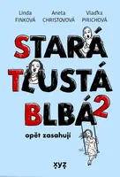 Stará, tlustá, blbá opět zasahují - Aneta Christovová, Vlaďimíra Pirichová, Ludmila Genzerová