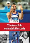 21 návratů do olympijské historie - Petr Feldstein - e-kniha