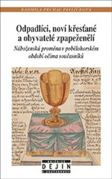 Odpadlíci, noví křesťané a obyvatelé zpapeženělí - Radmila Pavlíčková Prchal