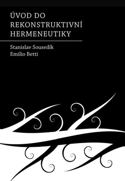 Úvod do rekonstruktivní hermeneutiky - Stanislav Sousedík - e-kniha