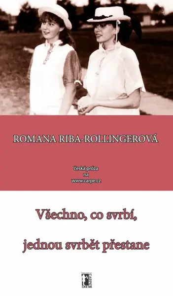 Všechno, co svrbí, jednou svrbět přestane - Romana Riba-Rollingerová