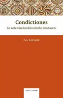 Condictiones: Ke kořenům bezdůvodného obohacení - Petr Dostalík