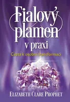 Fialový plamen v praxi - Elizabeth Clare Prophetová