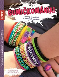 TOPP Gumičkománia! - Roland Heike, Stefanie Thomas