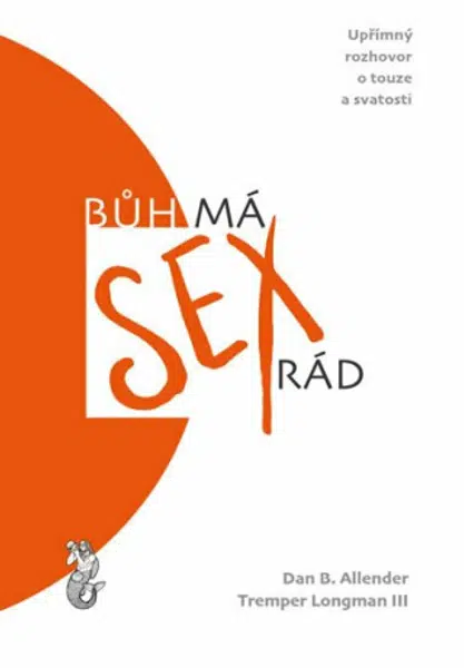 Bůh má sex rád - Tremper Longman III, Allaneder Dan B.