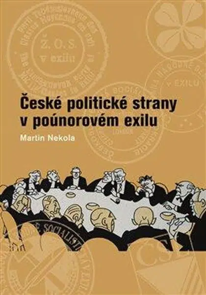 České politické strany v poúnorovém exilu - Martin Nekola