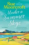 Under a Summer Skye - Sue Moorcroft