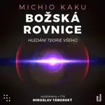 Božská rovnice: Hledání teorie všeho - Michio Kaku - audiokniha