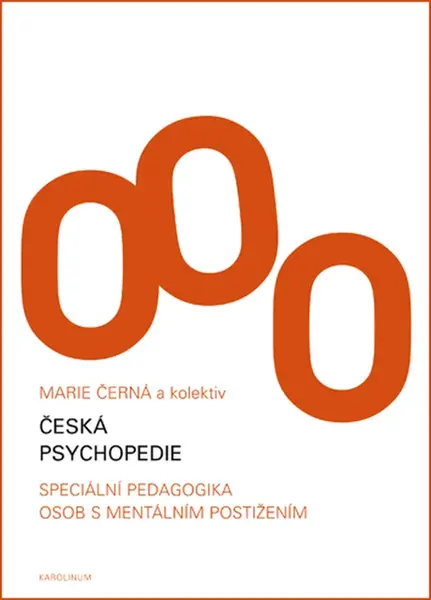 Česká psychopedie - Marie Černá, Iva Strnadová, Jan Šiška, Tamara Kainová