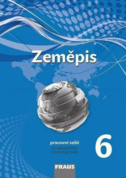 Zeměpis 6 pro ZŠ a víceletá gymnázia - Pracovní sešit - Petra Prokopová Machalová