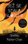 Jež se stala sluncem - Shelley Parker-Chan - e-kniha