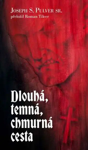 Dlouhá, temná, chmurná cesta - Joseph S. Pulver sr. - e-kniha