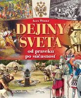 Dejiny sveta od praveku po súčasnosť - Alex Woolf