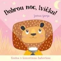 Dobrou noc, lvíčku! Kniha s kouzelnou baterkou  Joshua George - Joshua George
