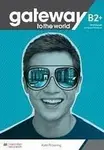 Gateway to the world - B2+ Workbook & DWB - Kate Pickering