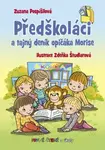Předškoláci a tajný deník opičáka Morise - První čtení s úkoly - Zuzana Pospíšilová
