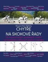 Chytře na skokové řady - 52 superúčinných skokových cvičení od nejlepších světových jezdců a trenérů - McKelvy Margaret Rizzo